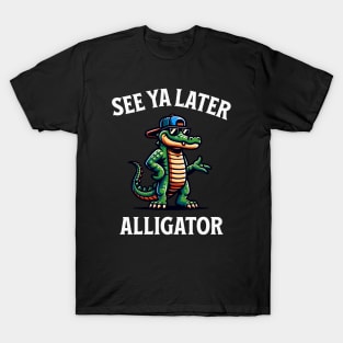 See Ya Later Alligator T-Shirt